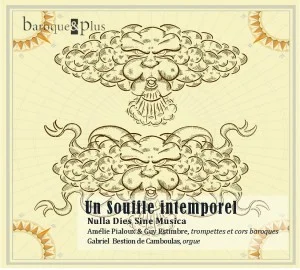 Lire la suite à propos de l’article « Un souffle intemporel » CD de musique baroque pour trompette naturelle, cor de chasse et orgue